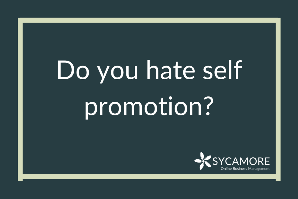 Do you hate self promotion?