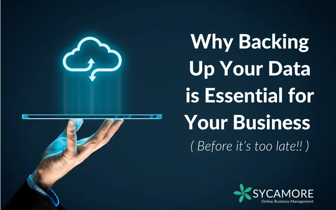 Why Backing Up Your Data is Essential for Your Business (Before It’s Too Late)