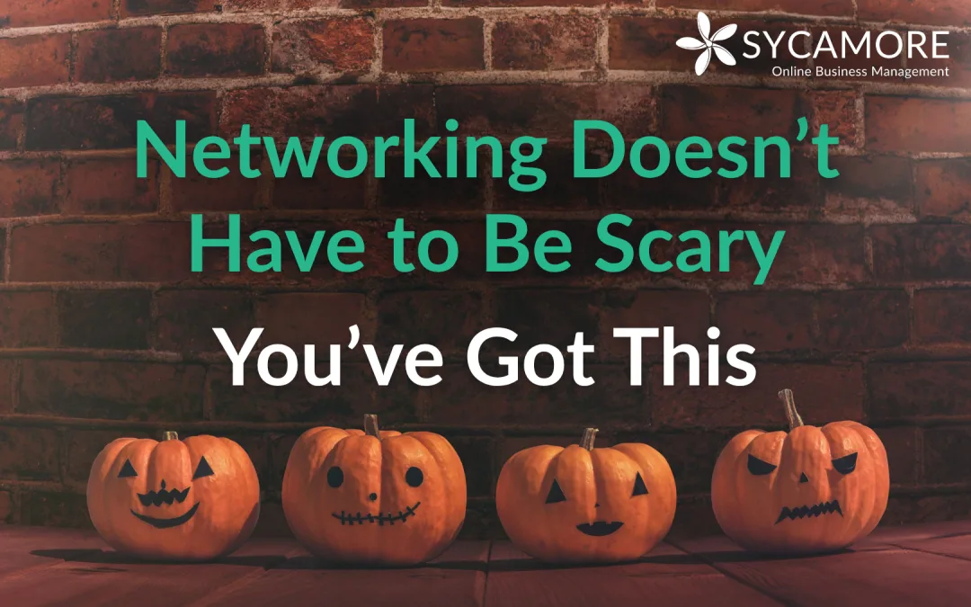 Networking doesn’t have to be scary, you’ve got this