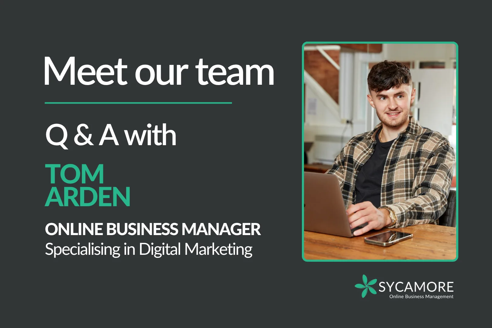 Tom Arden – Meet the Sycamore Team Digital Marketing Tom Arden - Meet the Sycamore Team - Digital Marketing Specialist