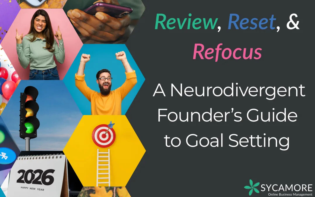 Review, Reset, and Refocus: A Neurodivergent Founder’s Guide to Goal Setting
