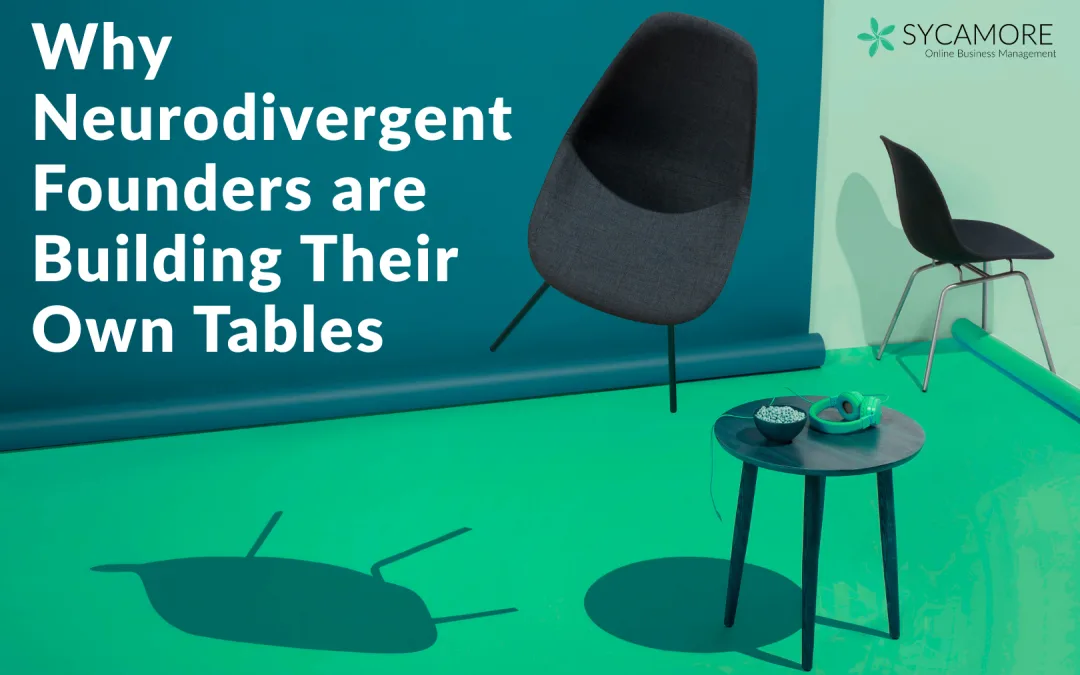 Why Neurodivergent Founders are Building Their Own Tables