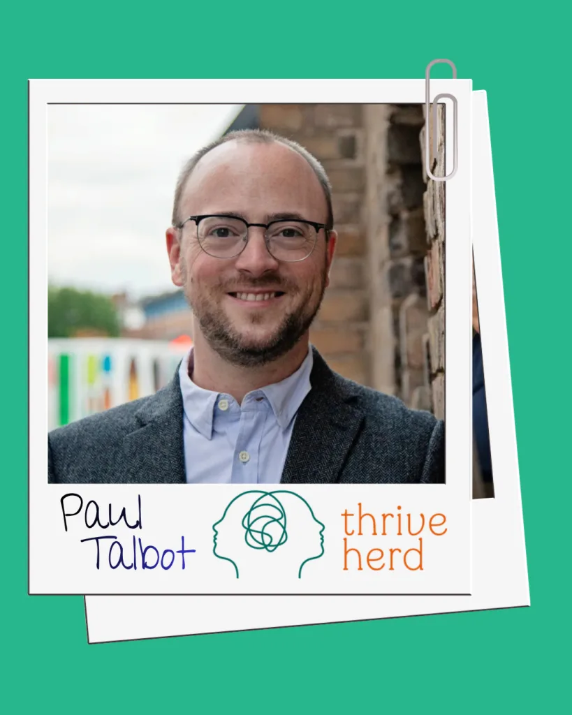 Paul Talbot - Thriveherd
Neurodiversity Celebration Week