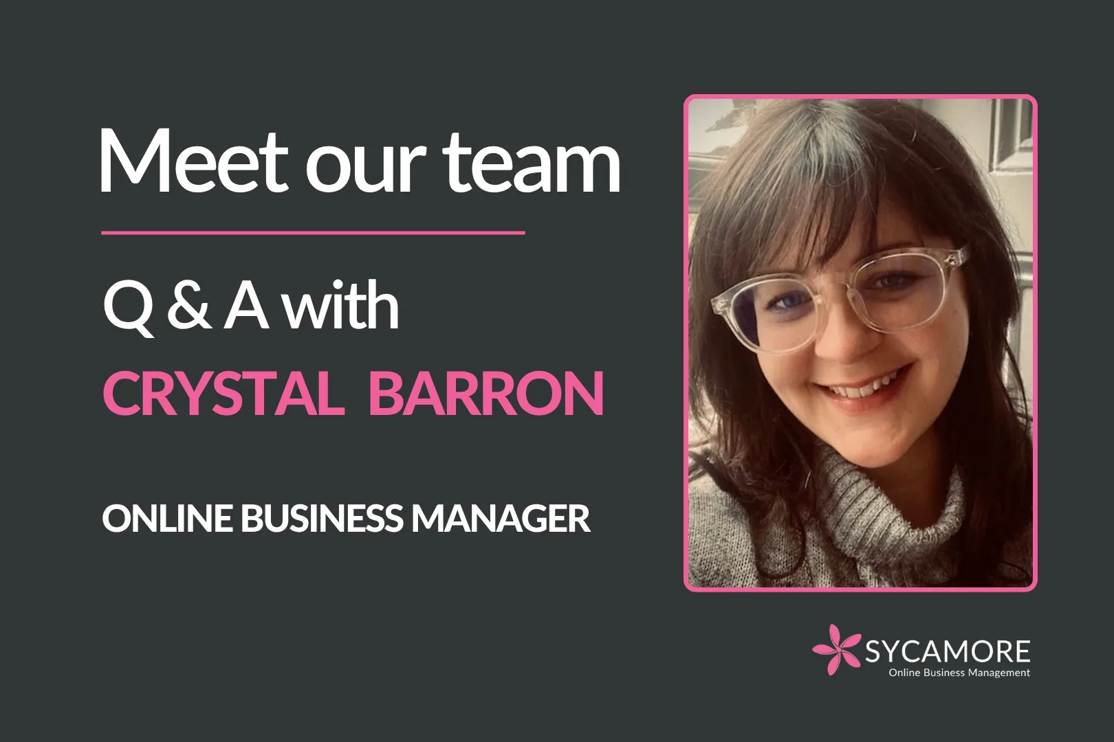 Crystal Barron – Meet the Sycamore Team Crystal Barron - Meet the Sycamore OBM