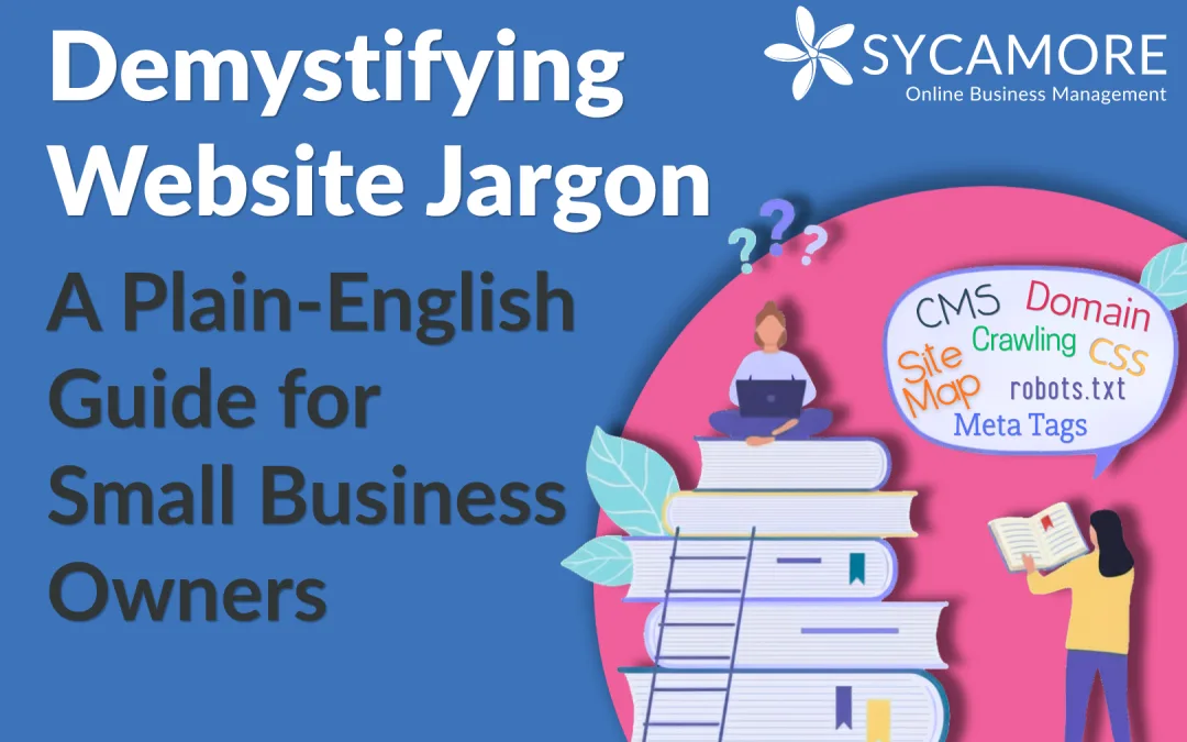 Demystifying Website Jargon: A Plain-English Guide for Small Business Owners