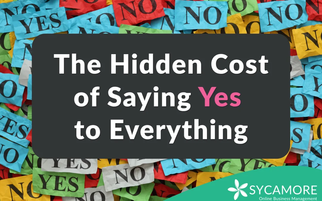 The Hidden Cost of Saying ‘Yes’ to Everything